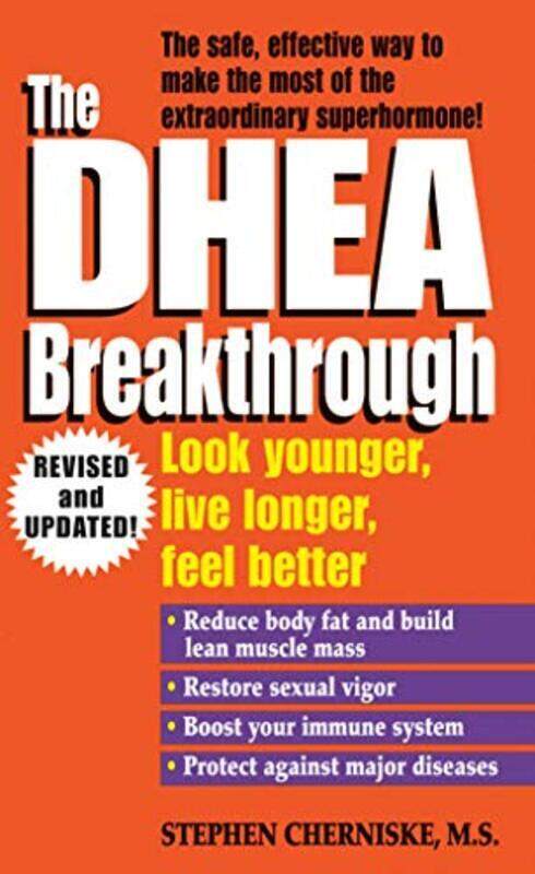 

The Dhea Breakthrough Look Younger Live Longer Feel Better By Cherniske, Stephen Paperback