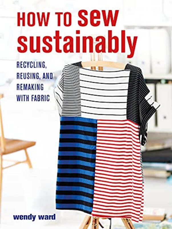 How To Sew Sustainably By Wendy Ward Paperback