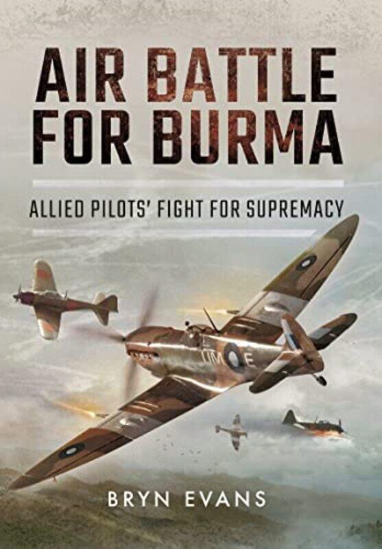 

Air Battle for Burma by Bryn Evans-Paperback