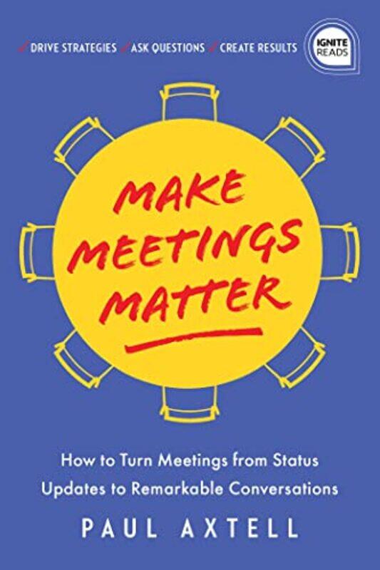 

Make Meetings Matter by Paul Axtell-Hardcover