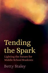 Tending the Spark by Betty Staley-Paperback