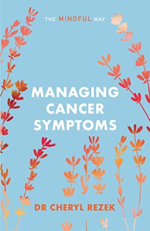 

Managing Cancer Symptoms The Mindful Way by Antony Loewenstein-Paperback