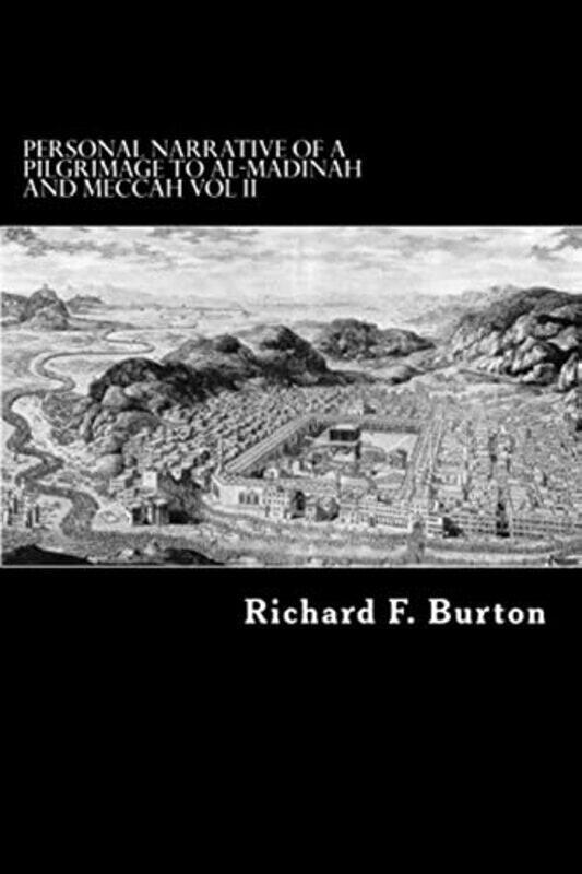 

Personal Narrative of a Pilgrimage to Al-Madinah and Meccah Vol II , Paperback by Alex Struik