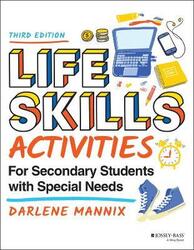 Life Skills Activities for Secondary Students with Special Needs.paperback,By :Mannix, Darlene