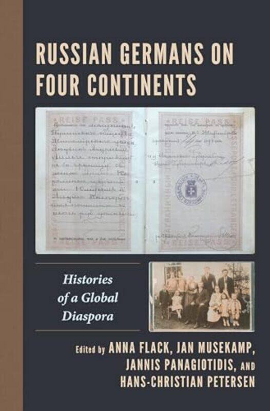 

Russian Germans on Four Continents by Anna FlackJan MusekampJannis PanagiotidisHans-Christian Petersen-Hardcover