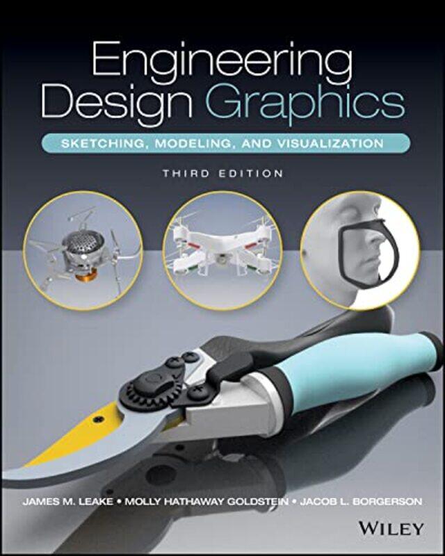 

Engineering Design Graphics by James M University of Illinois at Urbana-Champaign LeakeMolly Hathaway University of Illinois at Urbana-Champaign Golds