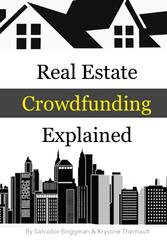 Real Estate Crowdfunding Explained: How to get in on the explosive growth of the real estate crowdfu