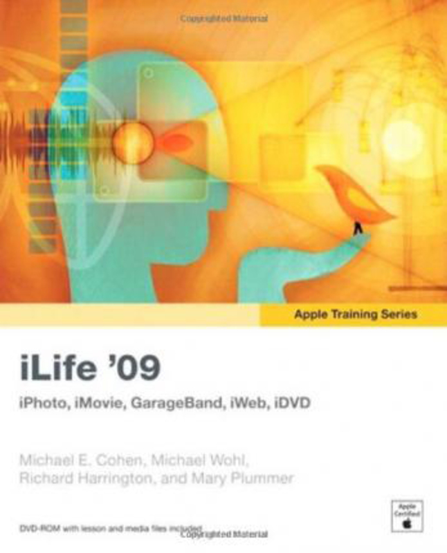 Apple Training Series: iLife (iLife '09 Edition), Mixed Media Product, By: Michael E. Cohen