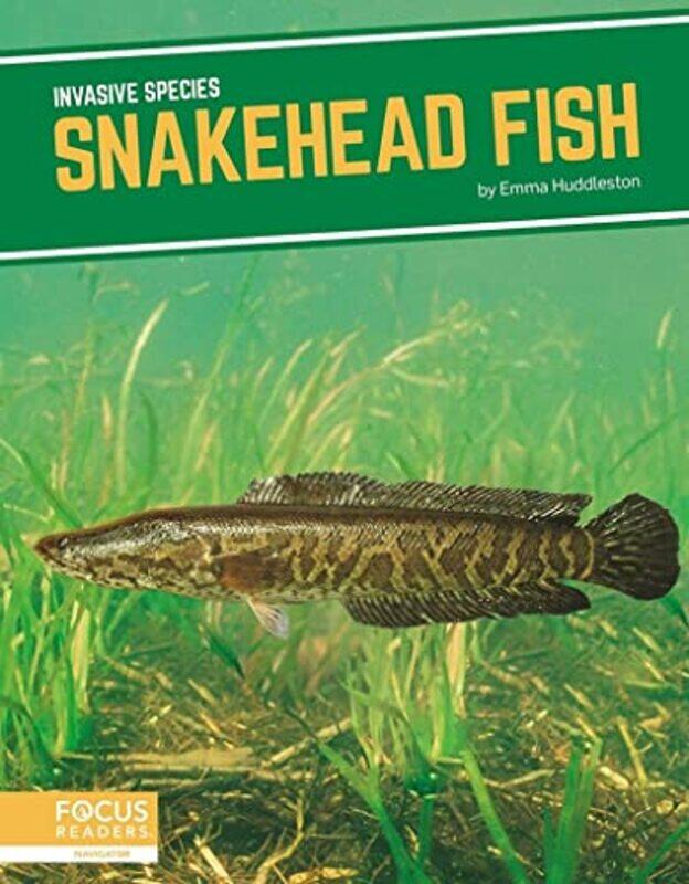 

Invasive Species Snakehead Fish by Emma Huddleston-Hardcover