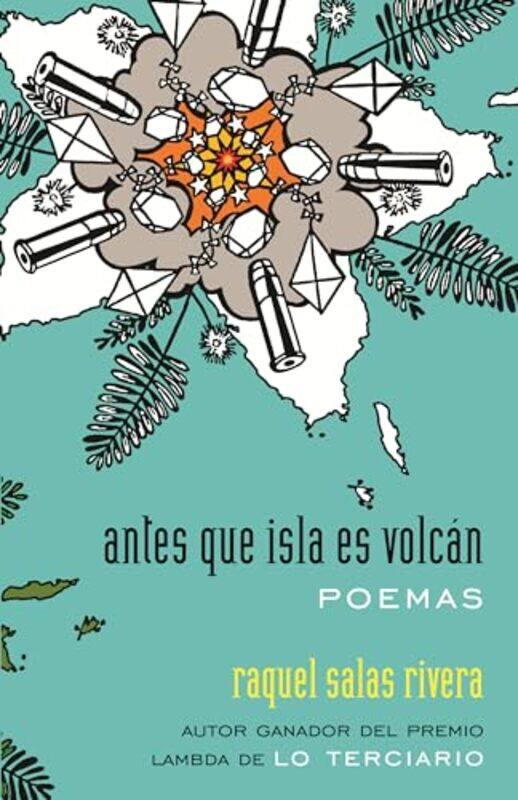 

Antes Que Isla Es Volcan Before Island Is Volcano by Raquel Salas Rivera-Paperback