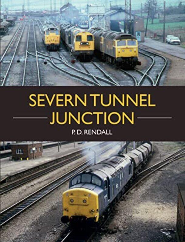 

The Severn Tunnel Junction by PD Rendall-Paperback