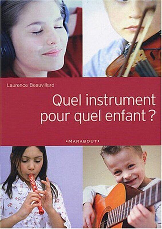 

Quel instrument pour quel enfant ,Paperback,By:L. Beauvillard-Lesgourgues