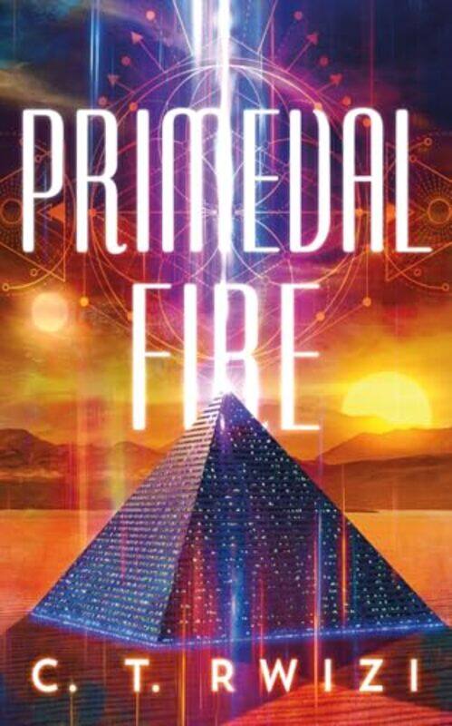 

Primeval Fire by C T Rwizi-Paperback