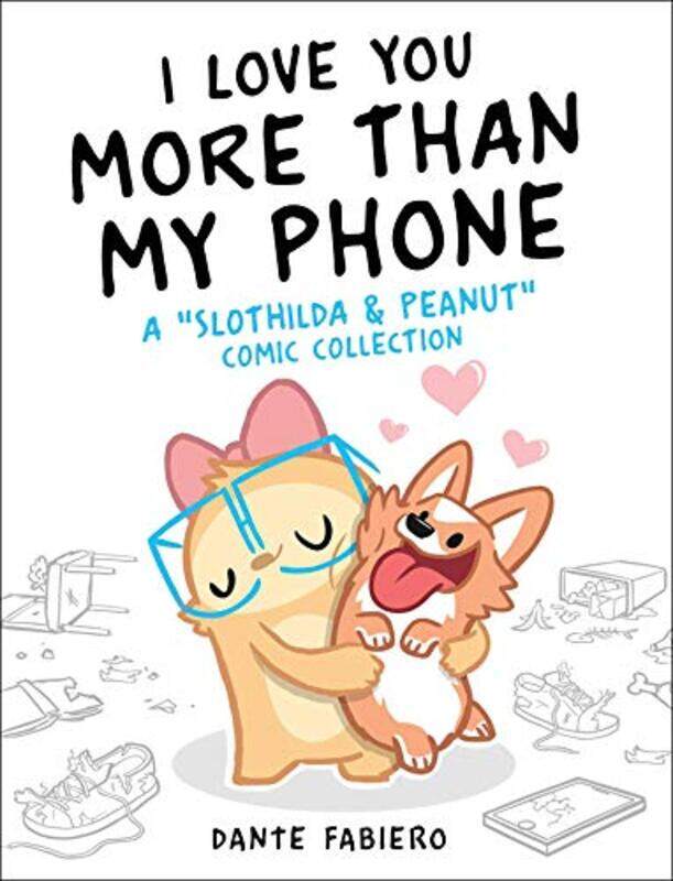 

I Love You More Than My Phone by Dante Fabiero-Hardcover