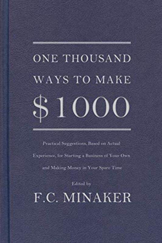 

One Thousand Ways To Make $1000, Paperback by F C Minaker