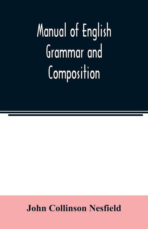 

Manual of English grammar and composition