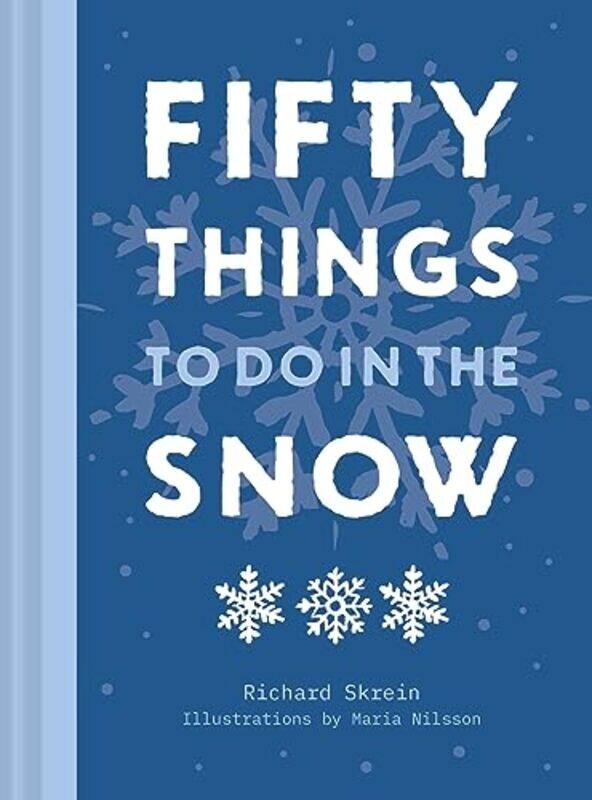 

Fifty Things to Do in the Snow by Richard SkreinMaria Nilsson-Hardcover