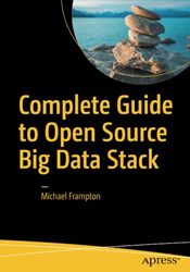 Complete Guide to Open Source Big Data Stack by Michael Frampton-Paperback