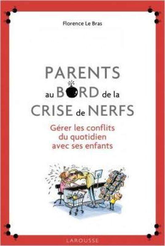 

Parents au bord de la crise de nerfs.paperback,By :Florence Le Bras