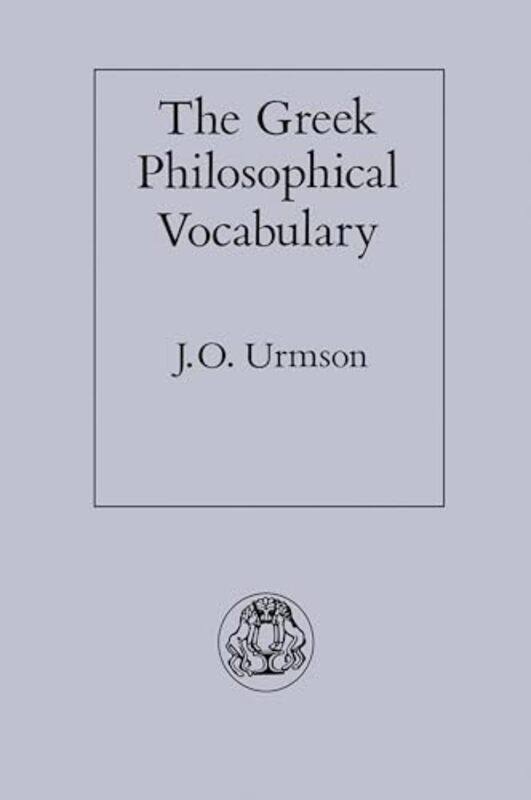 

The Greek Philosophical Vocabulary by J O Urmson-Paperback