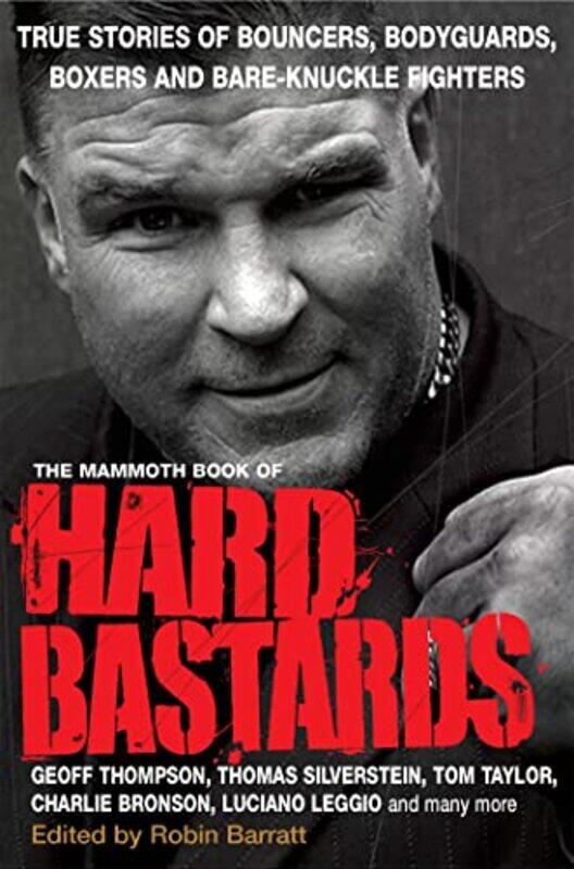 

The Mammoth Book Of Hard Bastards by Robin Barratt-Paperback