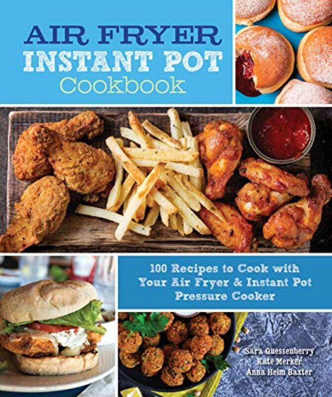 

Air Fryer Instant Pot Cookbook by Sara Quessenberry-Hardcover