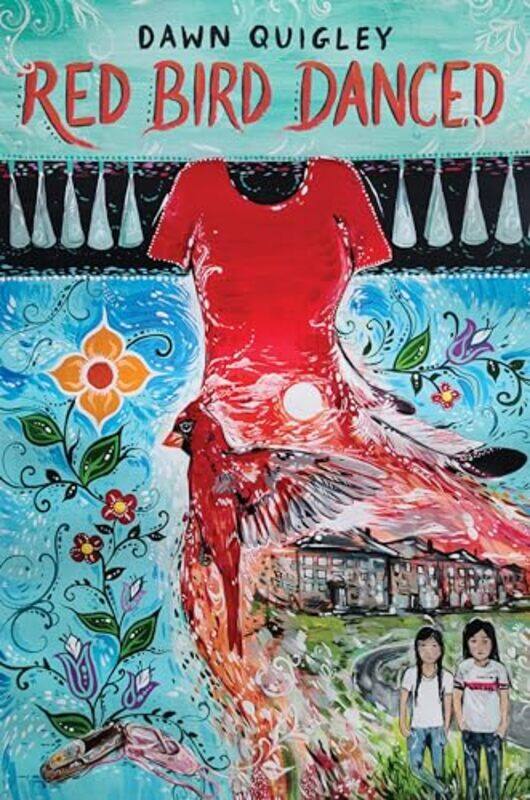 

Red Bird Danced By Quigley Dawn - Hardcover
