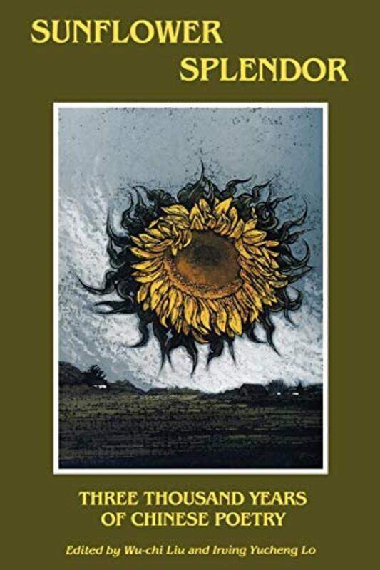 

Sunflower Splendor by Wu-Chi LiuIrving Yucheng Lo-Paperback