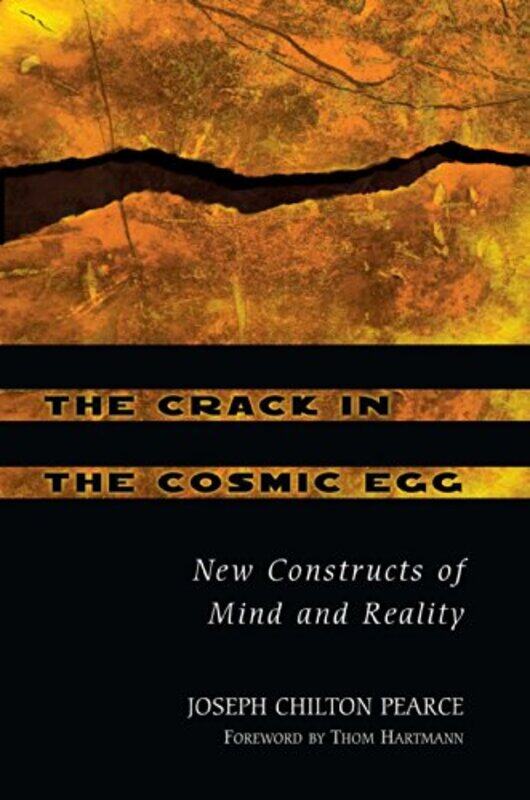 

The Crack In The Cosmic Egg by Joseph Chilton Pearce-Paperback