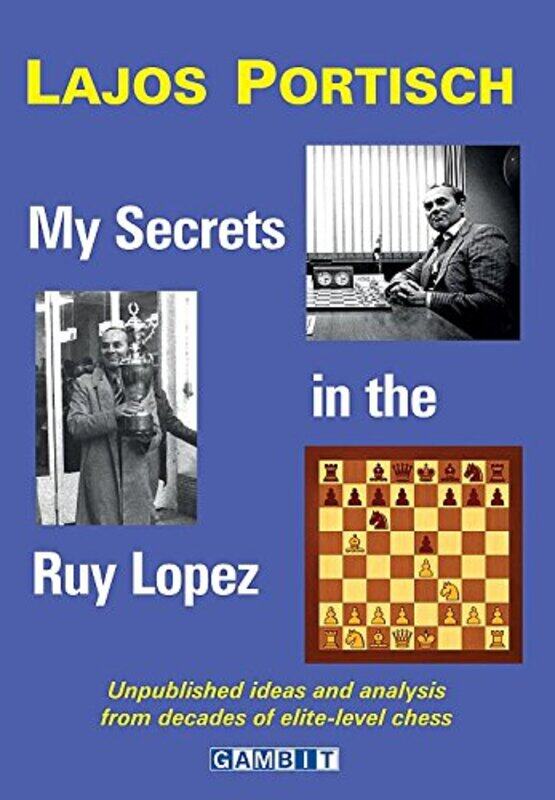 

My Secrets In The Ruy Lopez by Lajos Portisch-Paperback