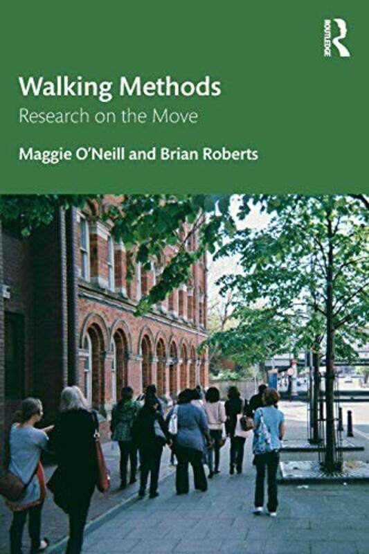 

Walking Methods by Maggie University College Cork, Ireland ONeillBrian Independent Academic, UK Roberts-Paperback