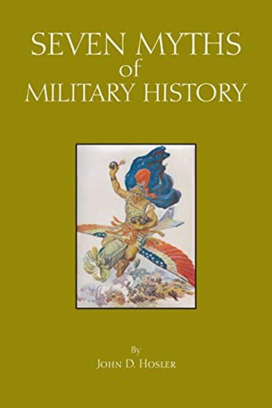 

Seven Myths of Military History by James Hawkins-Paperback