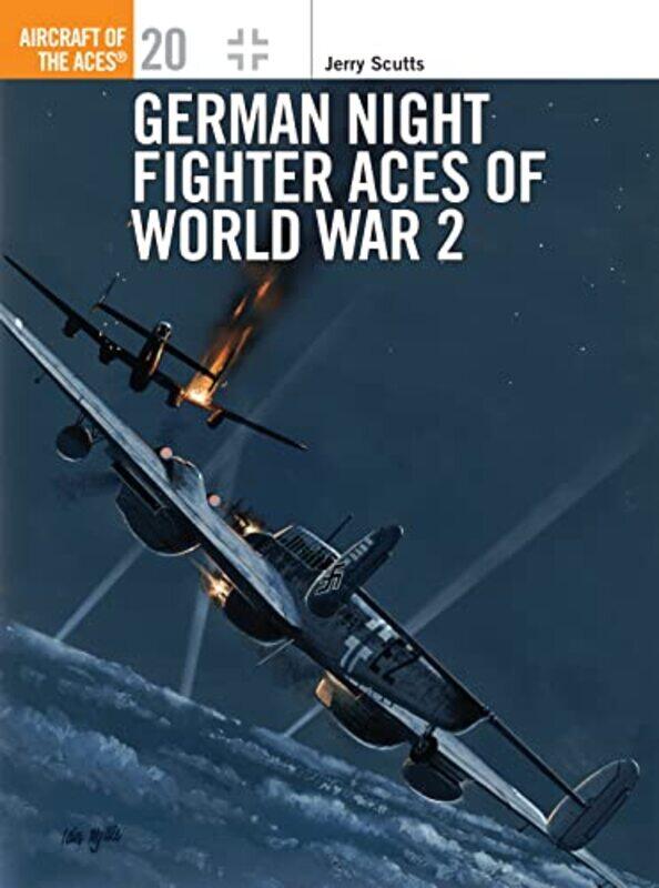 

German Night Fighter Aces of World War 2 by Jerry ScuttsJohn Aviation author/artist Weal-Paperback