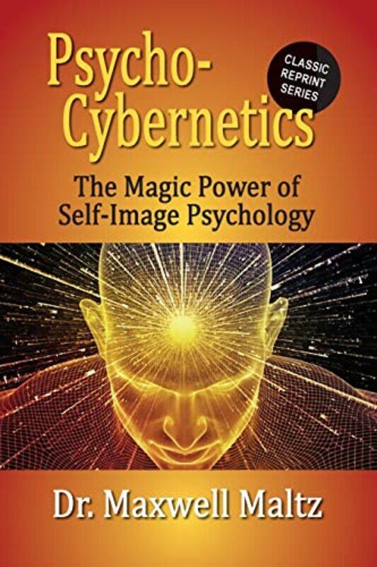 

PsychoCybernetics The Magic Power of Self Image Psychology by Maxwell MaltzMatt Furey-Paperback