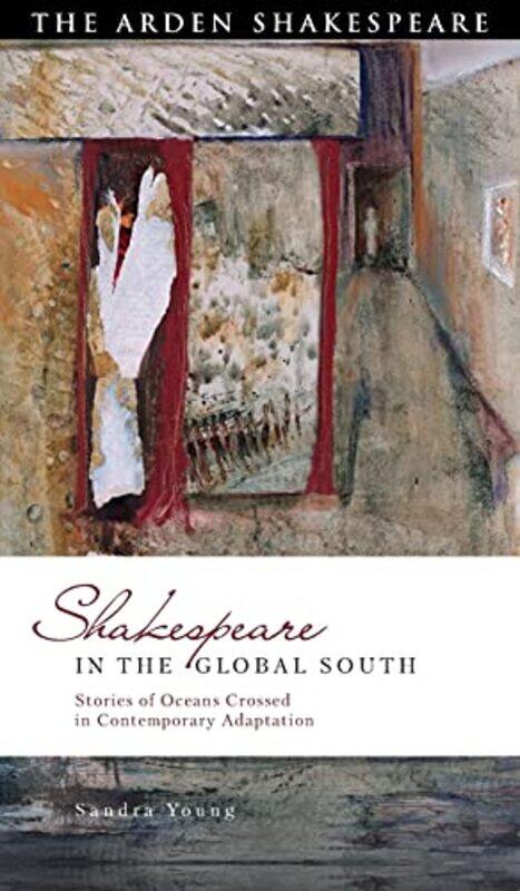 

Shakespeare in the Global South by Sandra University of Cape Town, South Africa Young-Hardcover