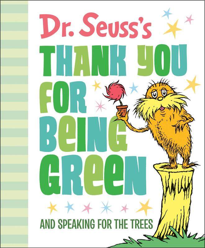 

Dr. Seuss's Thank You for Being Green: And Speaking for the Trees, Hardcover Book, By: Dr Seuss