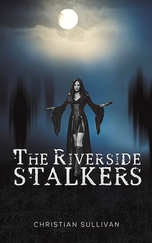 

The Riverside Stalkers by Christian Sullivan-Paperback