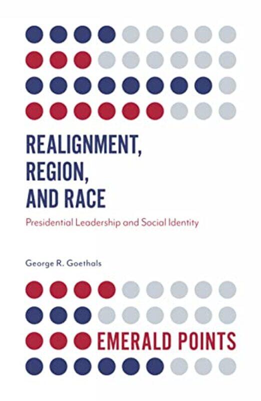 

Realignment Region and Race by George R University of Richmond, USA Goethals-Paperback