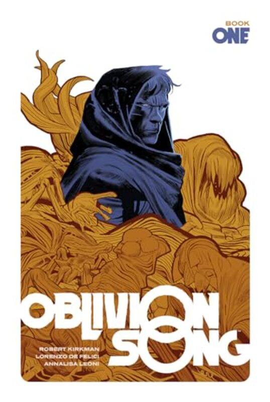 

Oblivion Song by Kirkman and De Felici Book 1 by Robert Kirkman-Hardcover