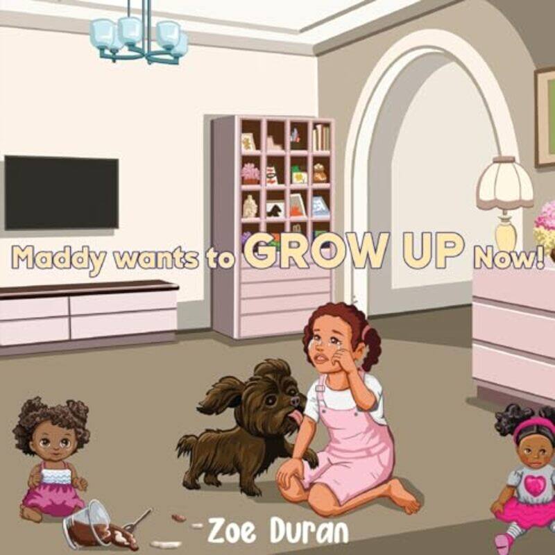 

MADDY WANTS TO GROW UP NOW by Zoe Duran-Paperback