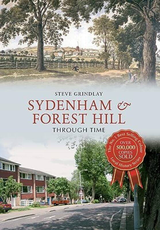 

Sydenham and Forest Hill Through Time by Steve Grindlay-Paperback