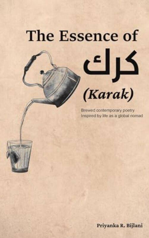 

The Essence of Karak by Priyanka R Bijlani-Paperback