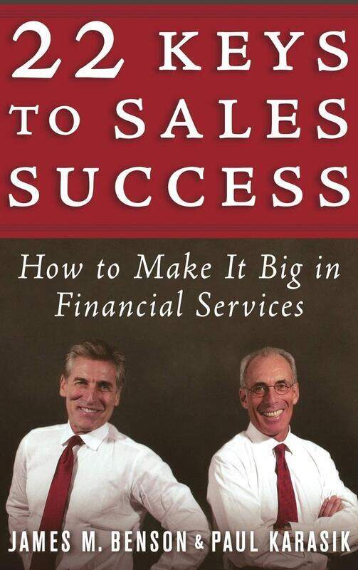 

^(R)22 Keys to Sales Success: How to Make It Big in Financial Services