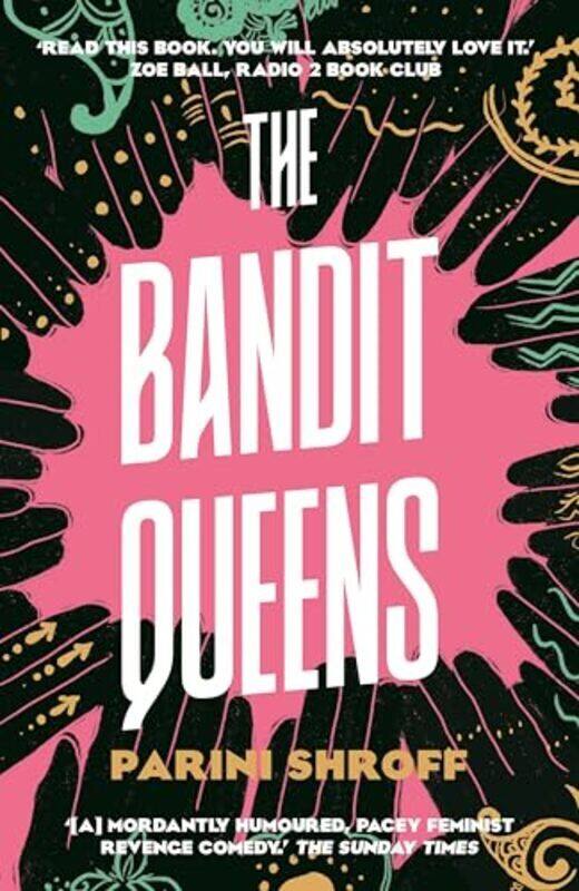 

The Bandit Queens Longlisted For The Womens Prize For Fiction 2023 by Shroff, Parini -Paperback