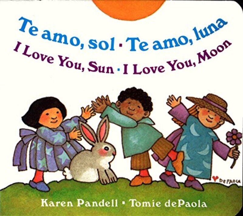 

I Love You Sun / I Love You Moon: Te amo Sol / Te amo Luna,Paperback,by:Pandell, Karen - dePaola, Tomie