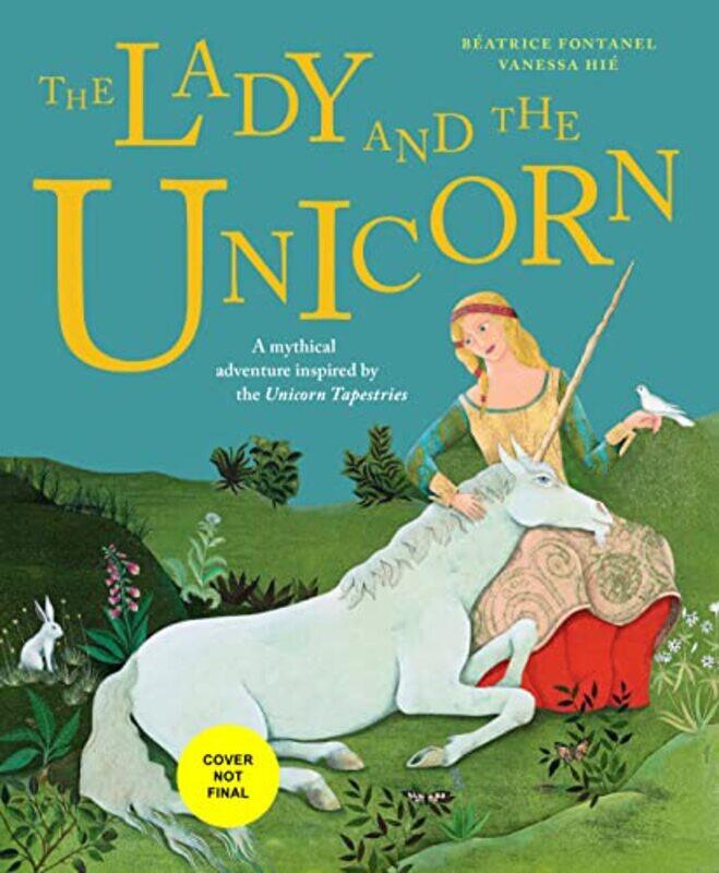 

The Lady and the Unicorn by Beatrice FontanelVanessa Hie-Hardcover
