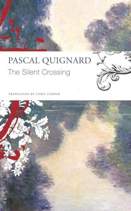 

The Silent Crossing by Pascal QuignardChris Turner-Paperback