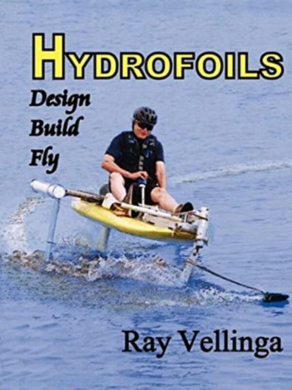 Hydrofoils: Design, Build, Fly , Paperback by Vellinga, Ray
