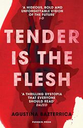Tender Is The Flesh By Moses Sarah Bazterrica Agustina Paperback