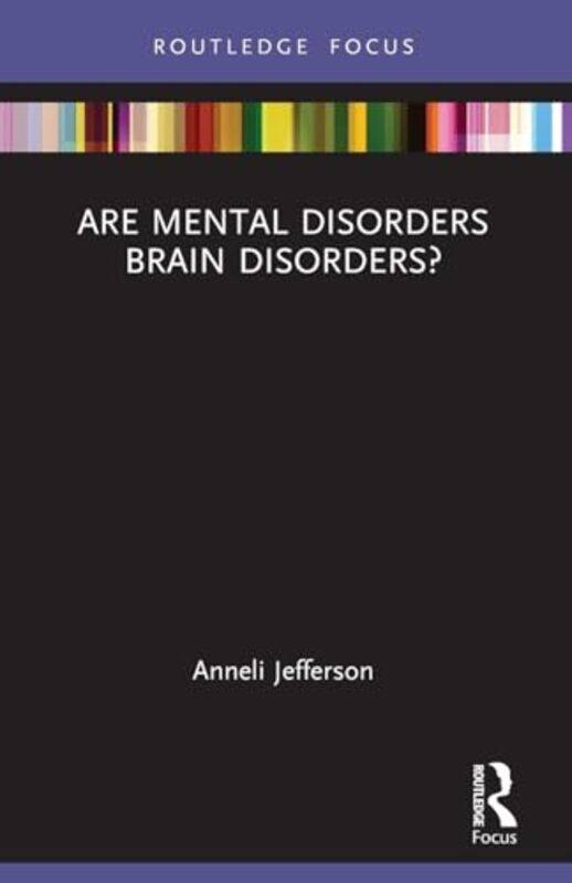 

Are Mental Disorders Brain Disorders by Anneli (Cardiff University, UK) Jefferson-Paperback